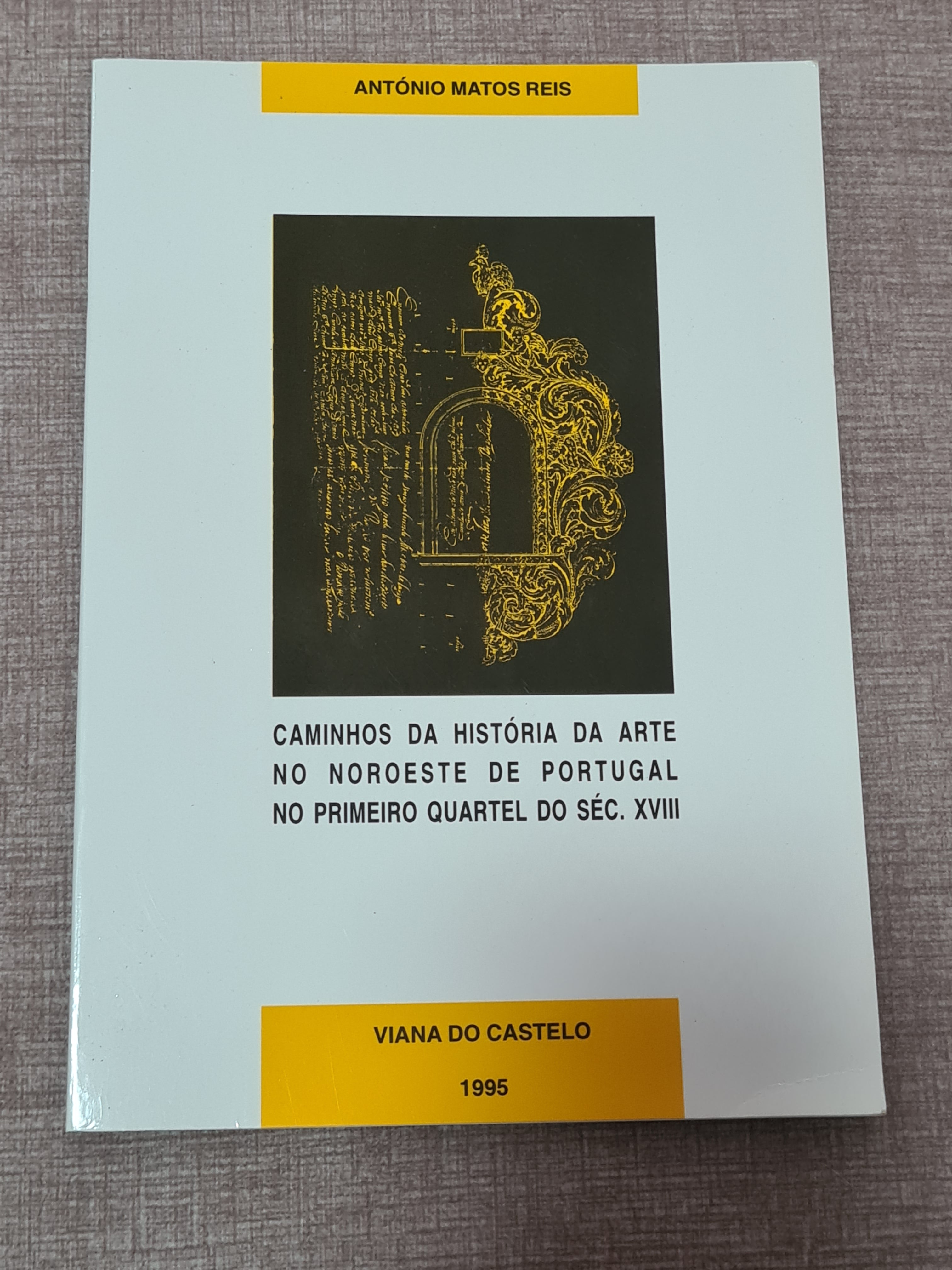 Caminhos da História da Arte no noroeste de Portugal no primeiro quartel do séc. XVIII