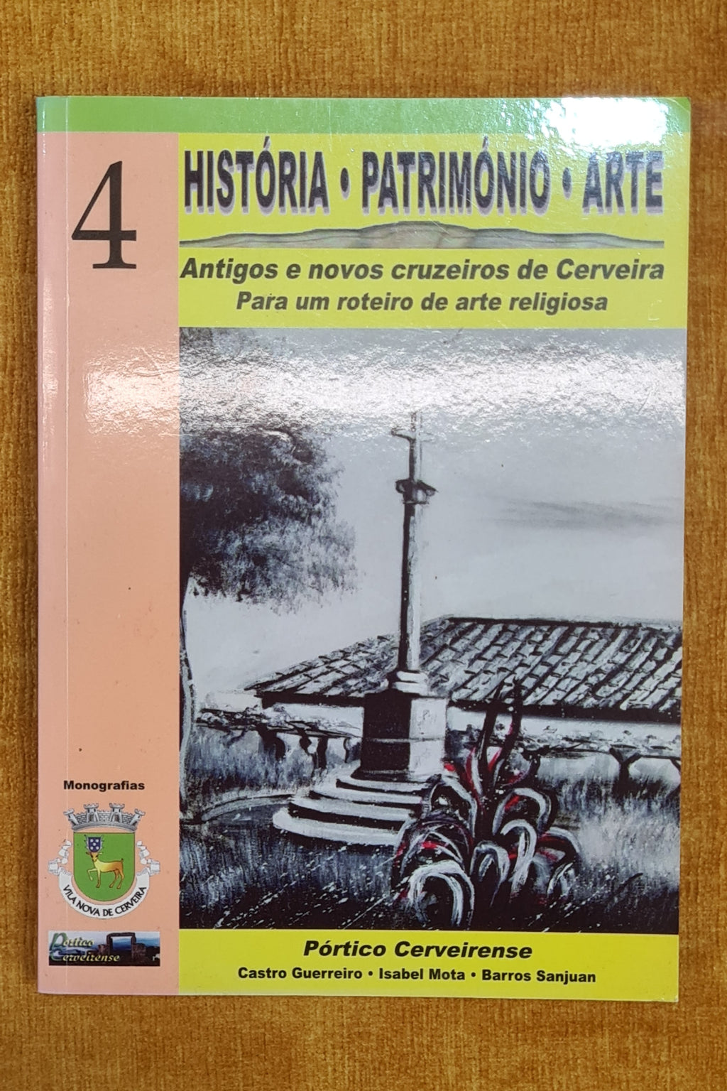 História, Património, Arte 4 - Antigos e novos cruzeiros de Cerveira