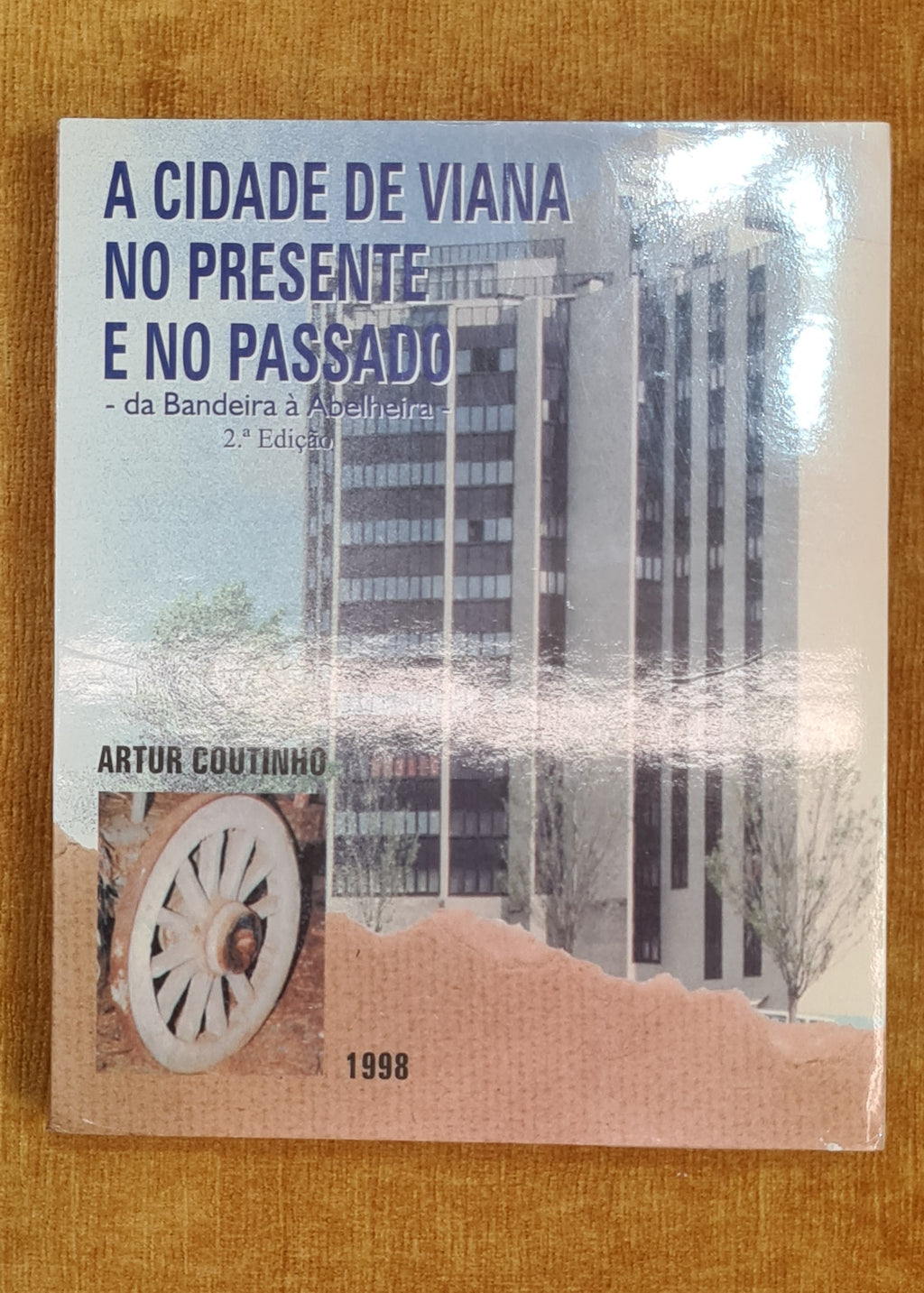 A cidade de Viana no presente e no passado - da Bandeira à Abelheira