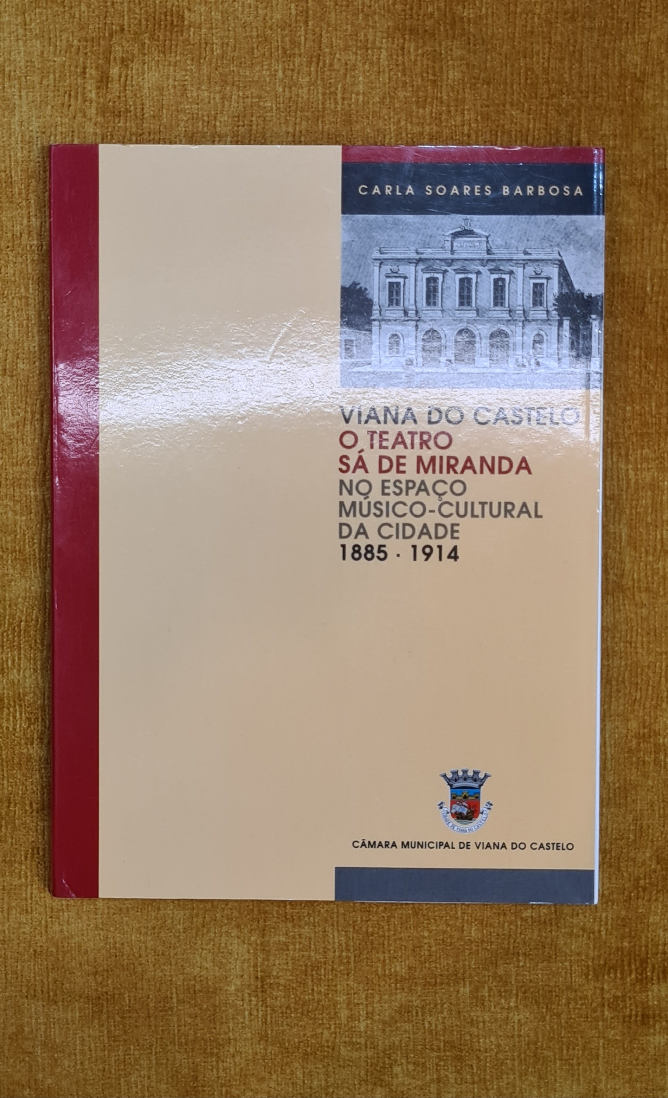 Viana do Castelo: The Sá de Miranda theatre in the city's musico-cultural space (1885-1914)
