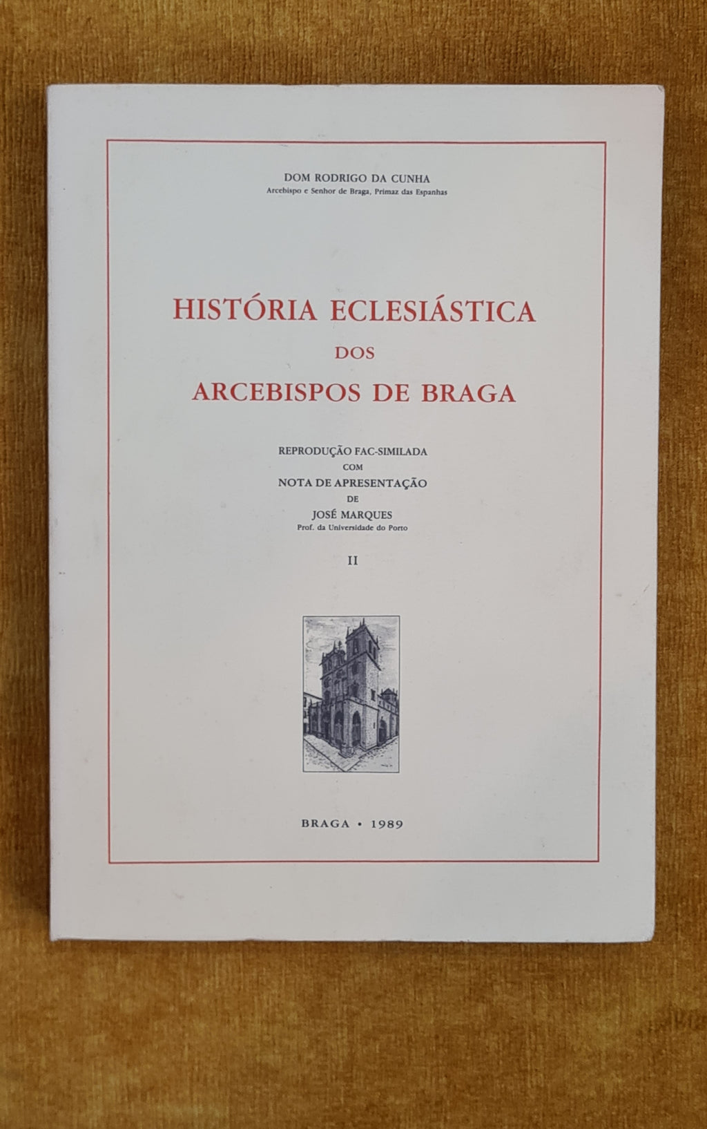 História Eclesiástica dos Arcebispos de Braga - vol. II