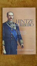 Proceedings of the Hintze Ribeiro Colloquium (1849-1907) From Regeneration to the Twilight of the Monarchy