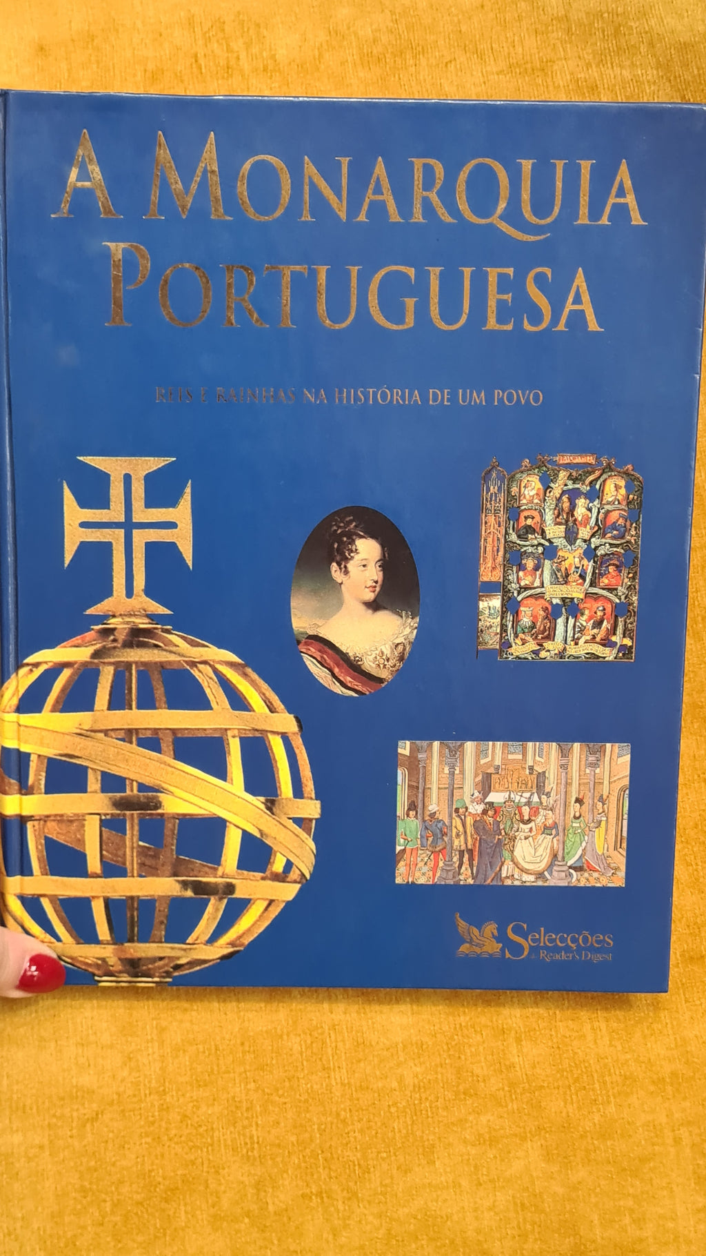 A Monarquia Portuguesa - Reis e Rainhas na história de um povo