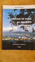 A cidade de Viana no presente e no passado (Da Bandeira à Abelheira)