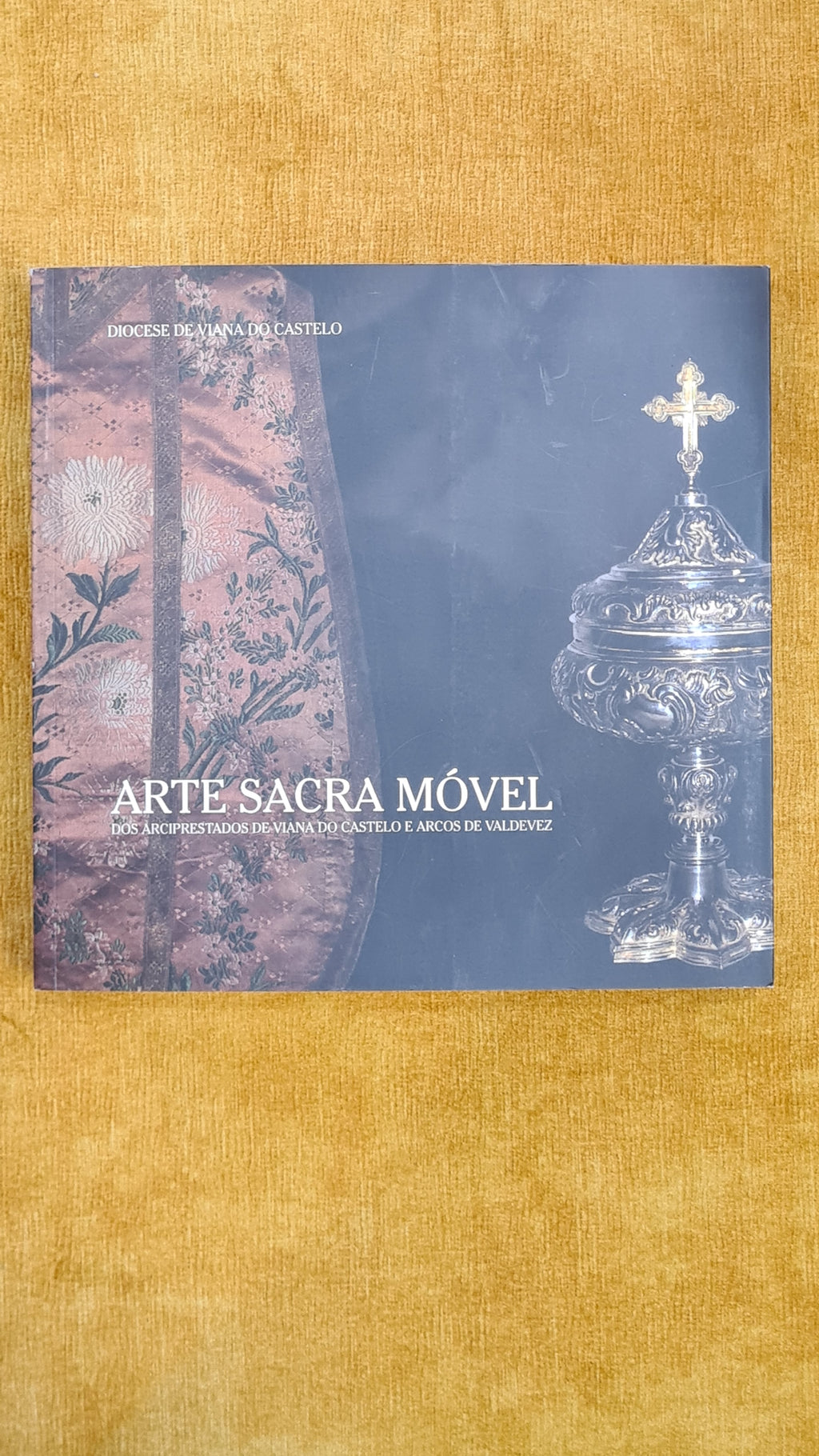 Arte sacra móvel dos Arciprestados de Viana do Castelo e Arcos de Valdevez
