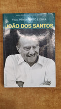 Vida, pensamento e obra de João dos Santos