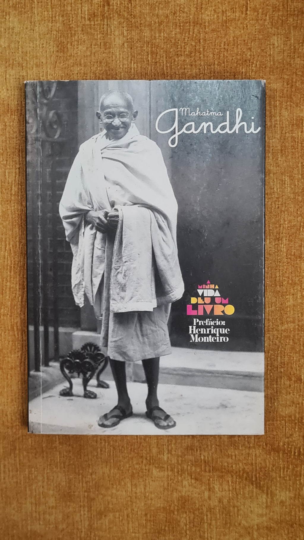Mahatma Gandhi - My Life is My Message