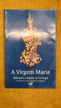 The Virgin Mary - Patroness and Queen of Portugal and of all Portuguese-speaking peoples