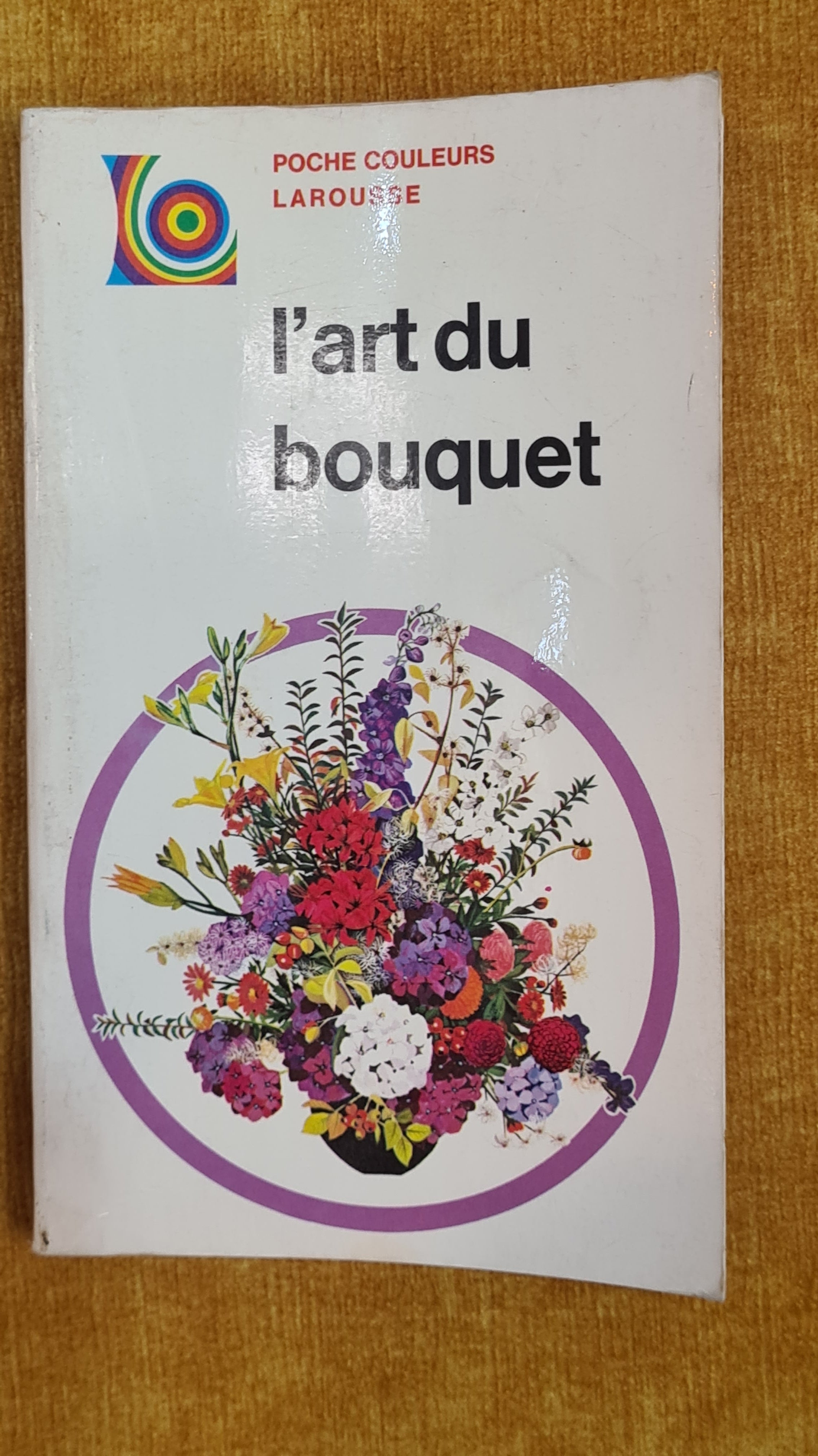 l'art du bouquet - poche couleurs larousse 16