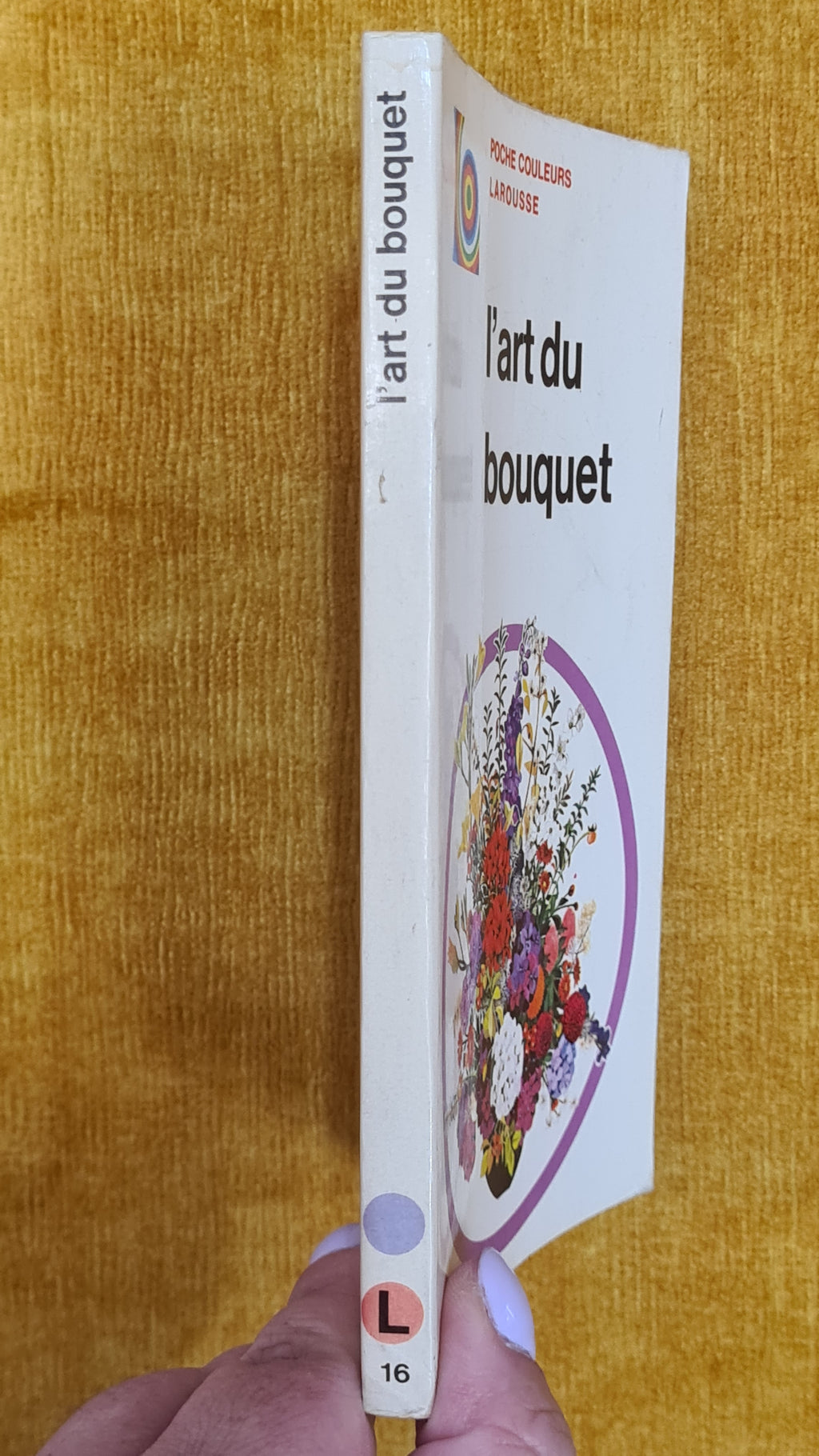 l'art du bouquet - poche couleurs larousse 16