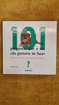 101 Questions Your Dog Would Ask You