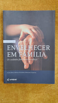 Envelhecer em família - os cuidados familiares na velhice