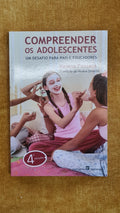 Compreender os adolescentes - Um Desafio para pais e educadores