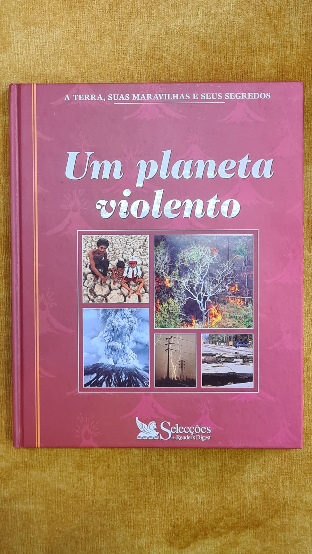 A Violent Planet - Earth, its wonders and its secrets
