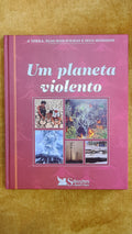 A Violent Planet - Earth, its wonders and its secrets