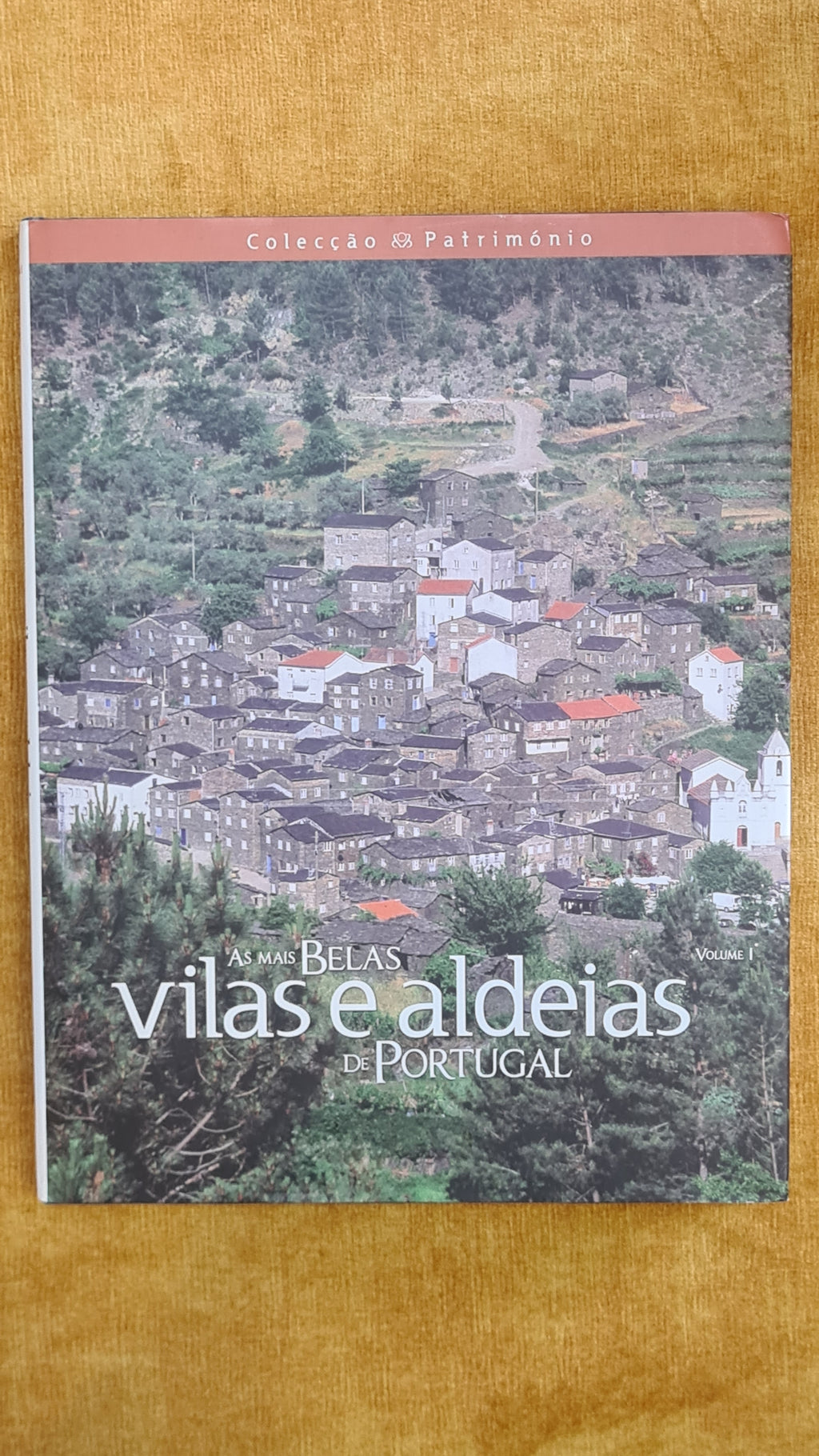 As mais belas vilas e aldeias de Portugal - Vol I - Colecção Património