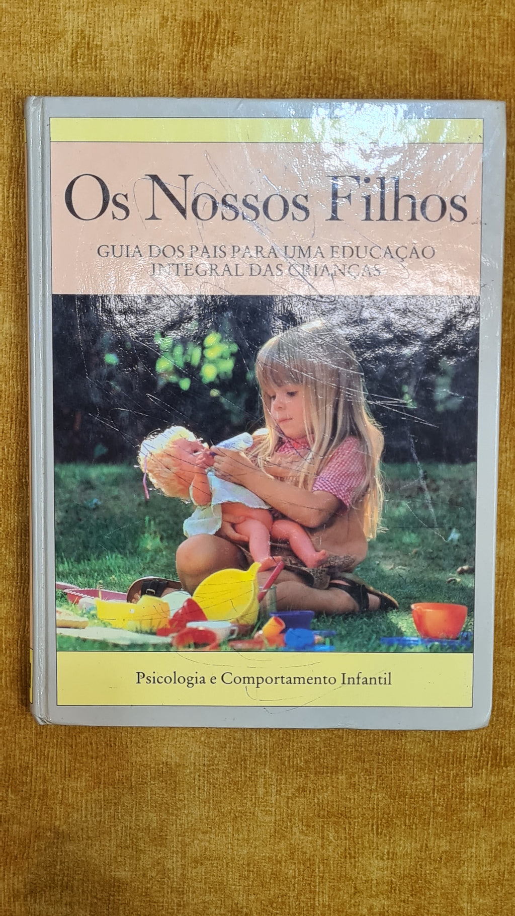 Os nossos Filhos - Guia dos pais para uma educação integral das crianças: Psicologia e comportamento infantil