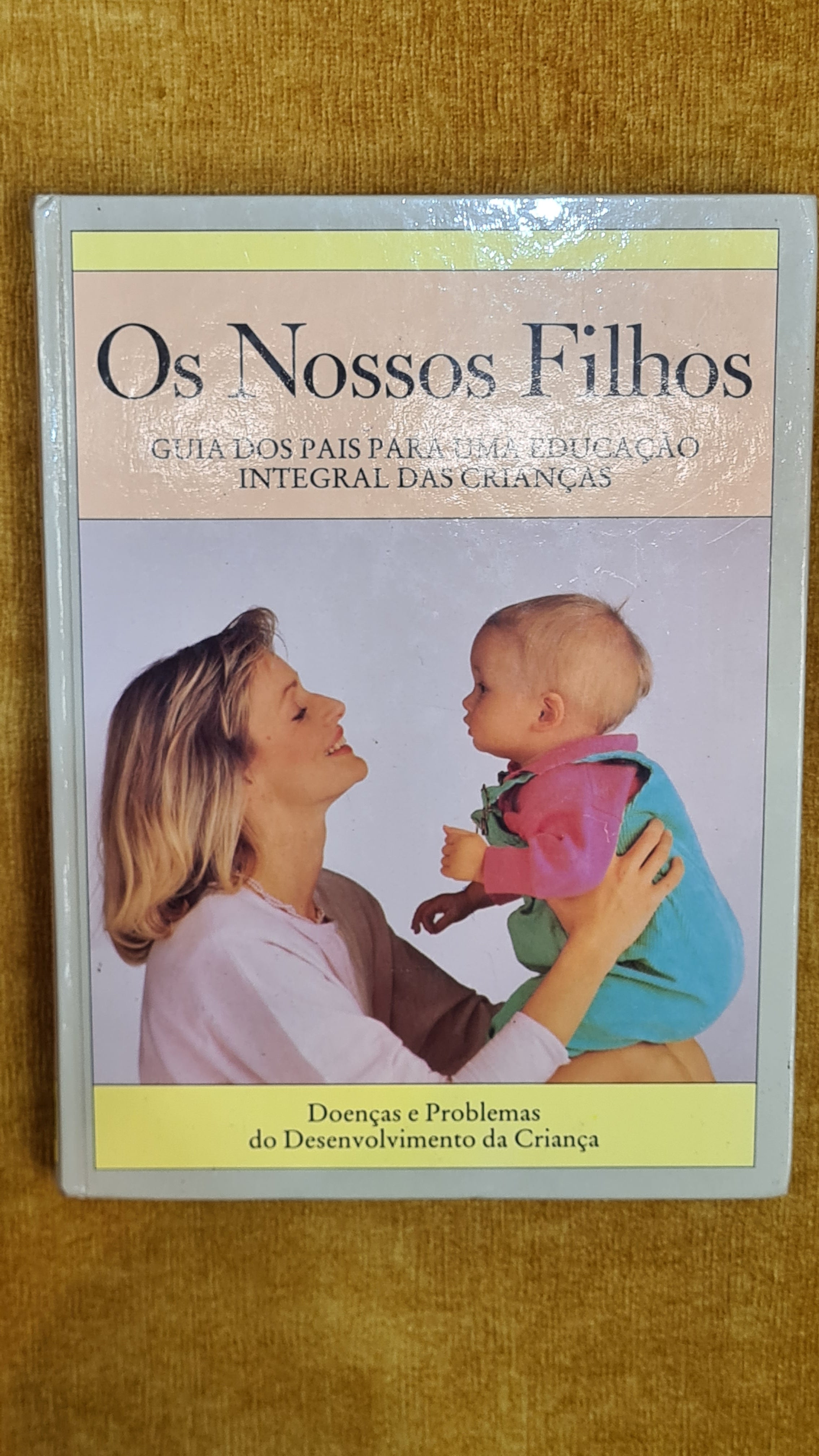 Os nossos Filhos - Guia dos pais para uma educação integral das crianças: Doenças e problemas do desenvolvimento da criança