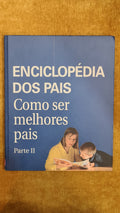 Enciclopédia dos pais 2 - Como ser melhores pais Parte II