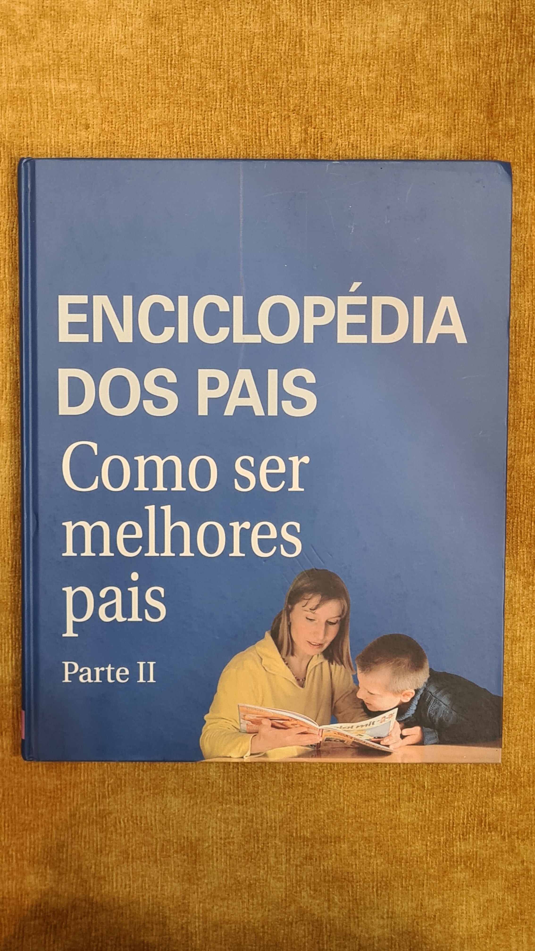 Enciclopédia dos pais 2 - Como ser melhores pais Parte II