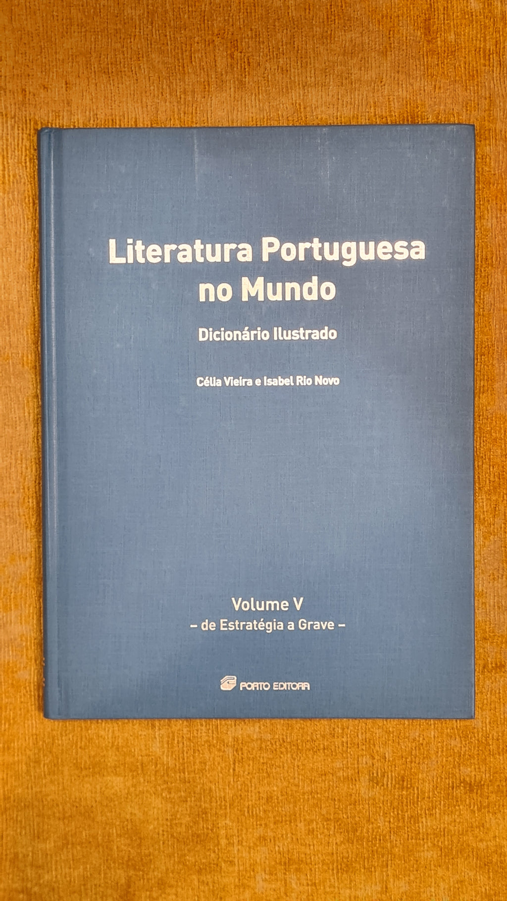 Literatura Portuguesa no mundo - Dicionário Ilustrado Volume V
