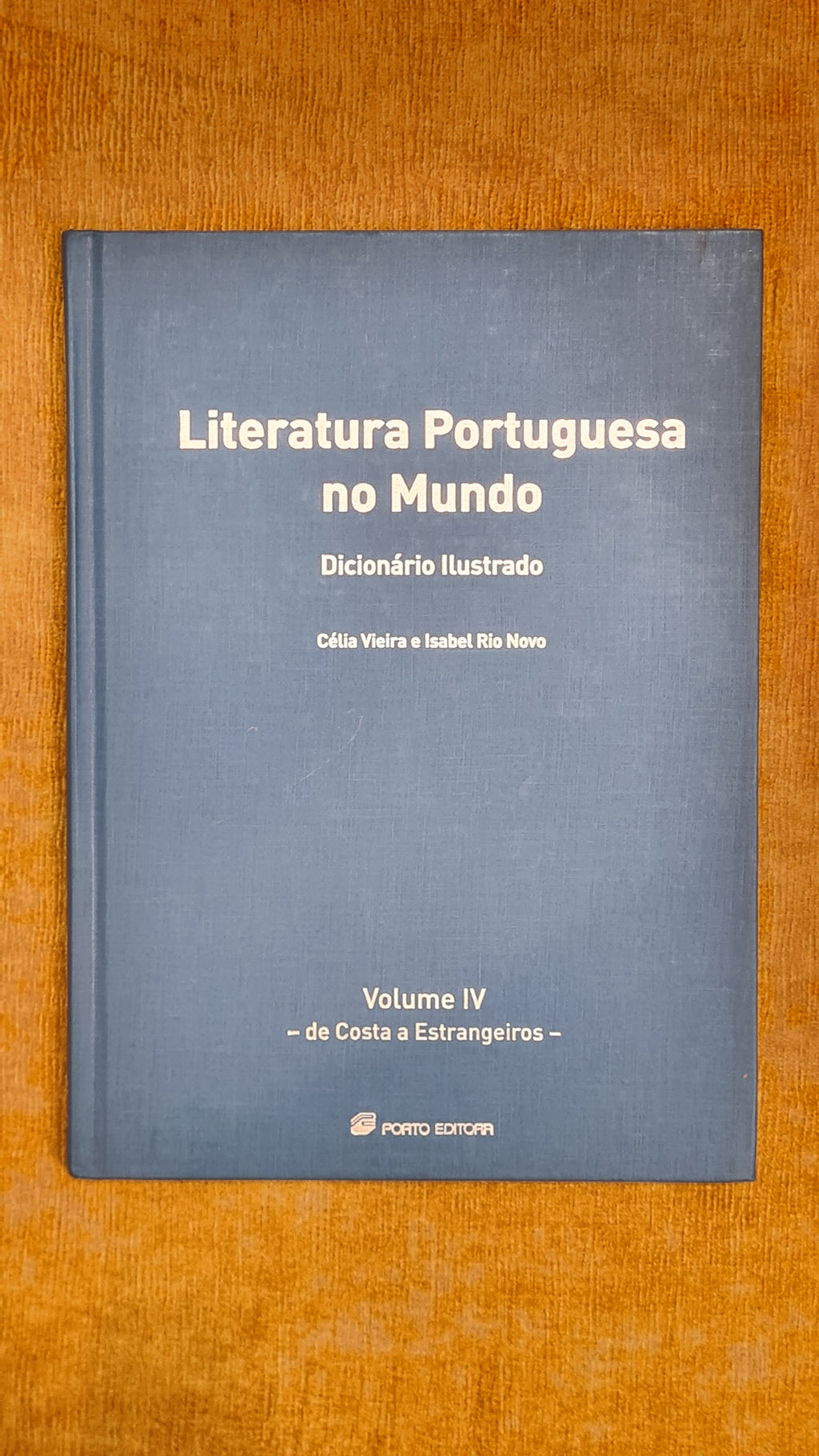 Literatura Portuguesa no mundo - Dicionário Ilustrado Volume IV