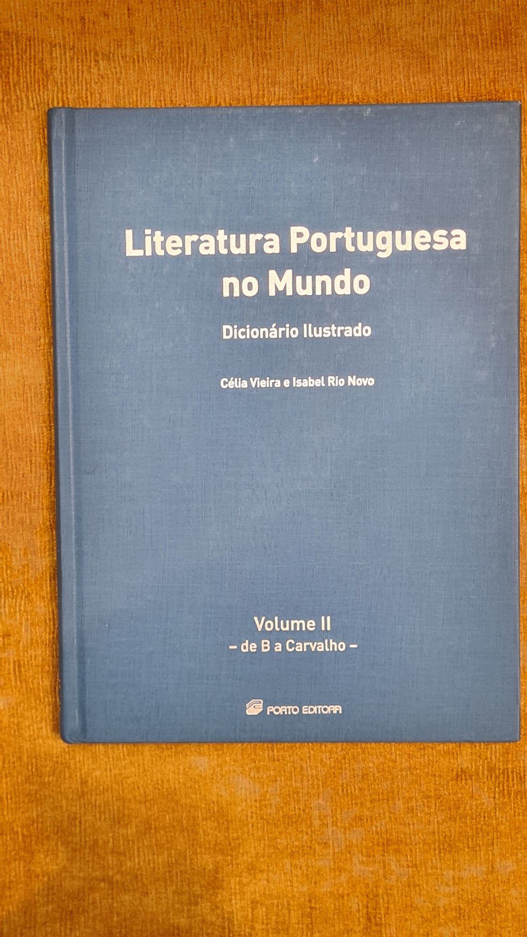 Literatura Portuguesa no mundo - Dicionário Ilustrado Volume II