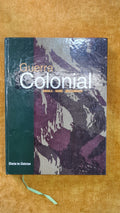 Guerra Colonial: Angola. Guiné. Moçambique
