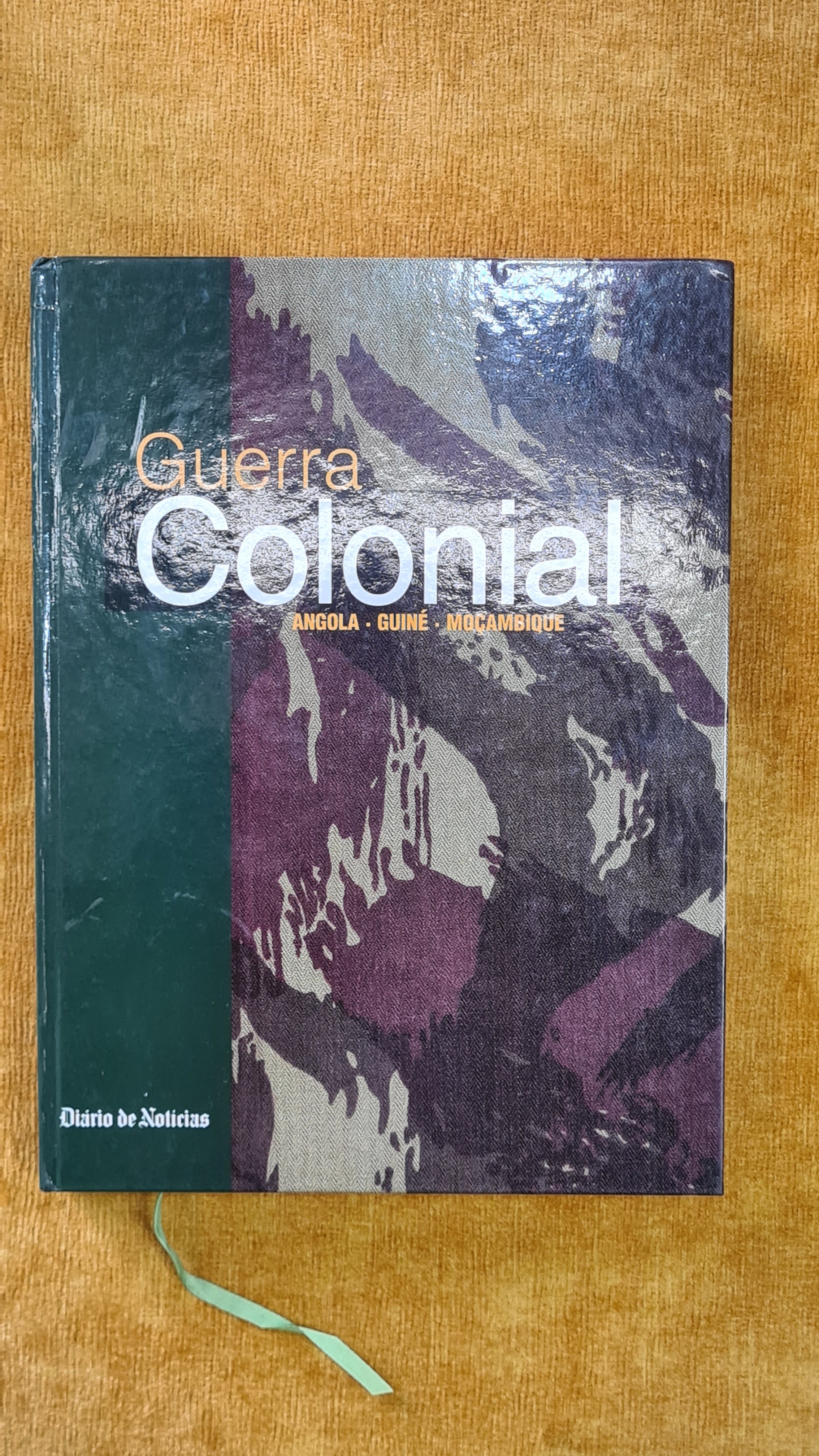 Guerra Colonial: Angola. Guiné. Moçambique