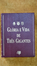 Glória e Vida de três Gigantes