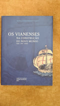 Os vianenses na construção do novo mundo