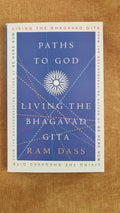 Paths to God: Living the Bhagavad Gita/ Ram Dass