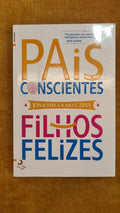 Pais conscientes Filhos felizes