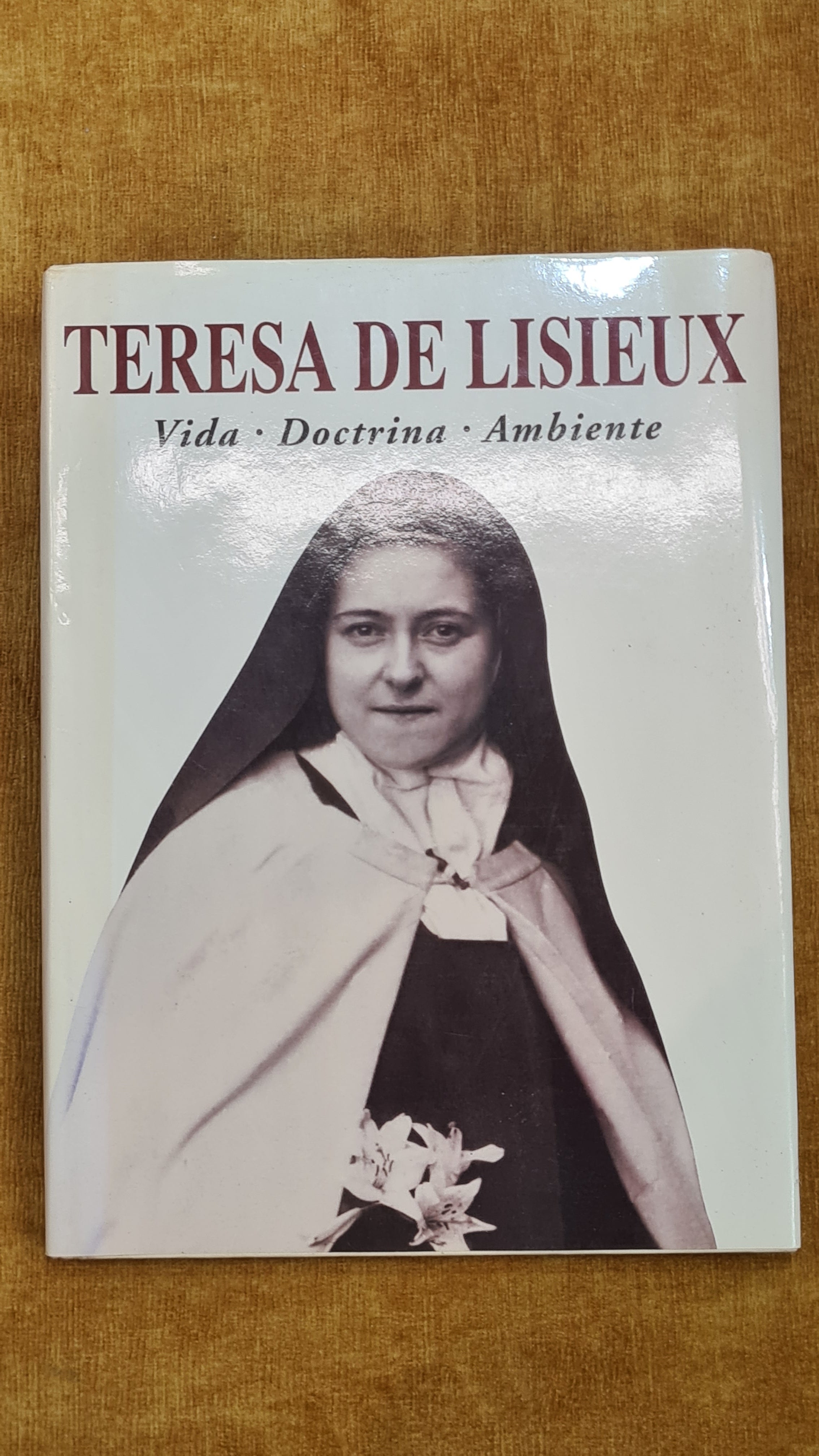 Teresa de Lisieux: vida, doctrina, ambiente