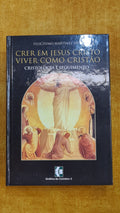 Believing in Jesus Christ Living as a Christian - Christology and Discipleship
