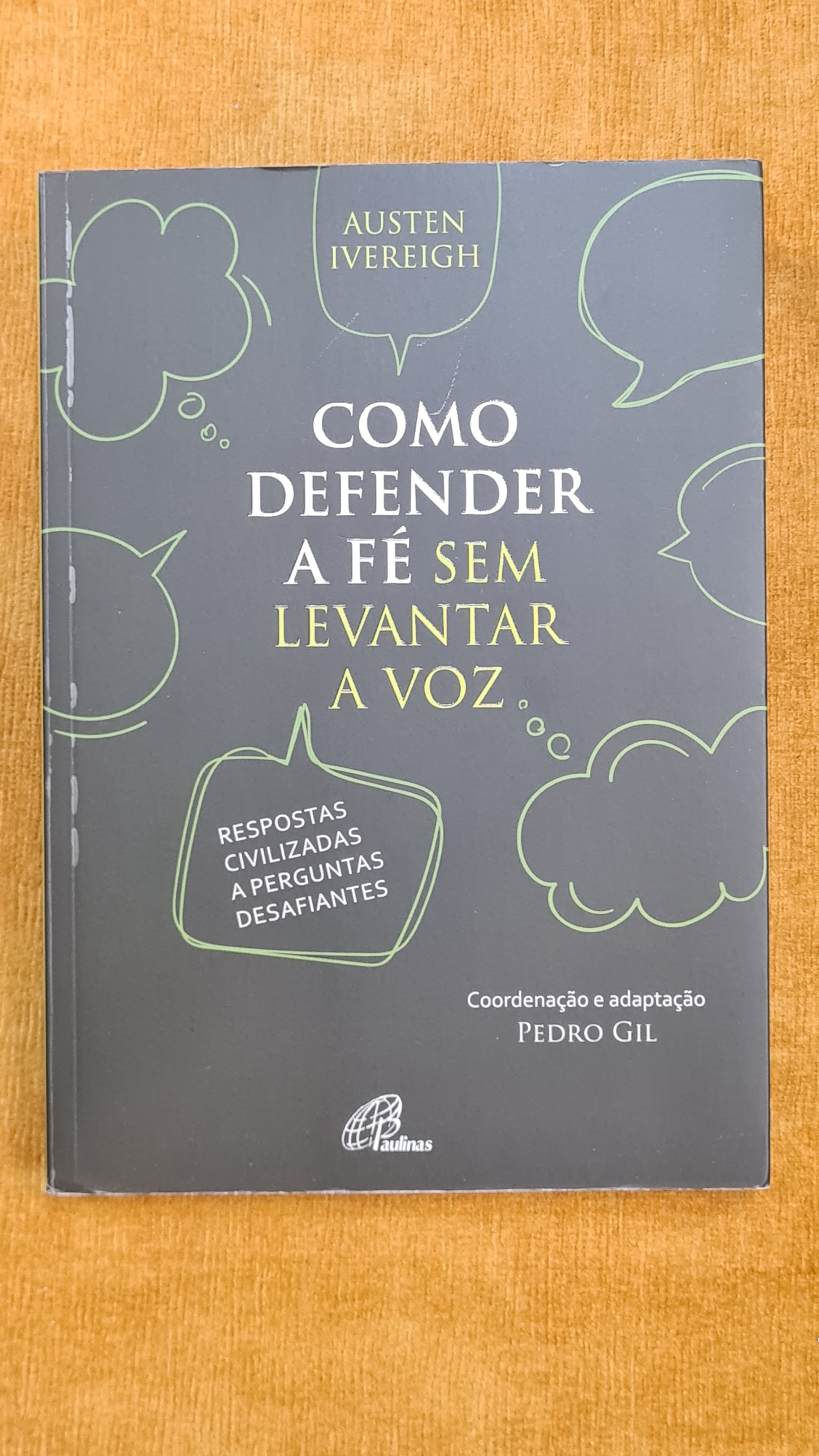 Como defender a fé sem levantar a voz