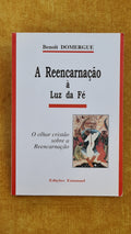 Reincarnation in the Light of Faith