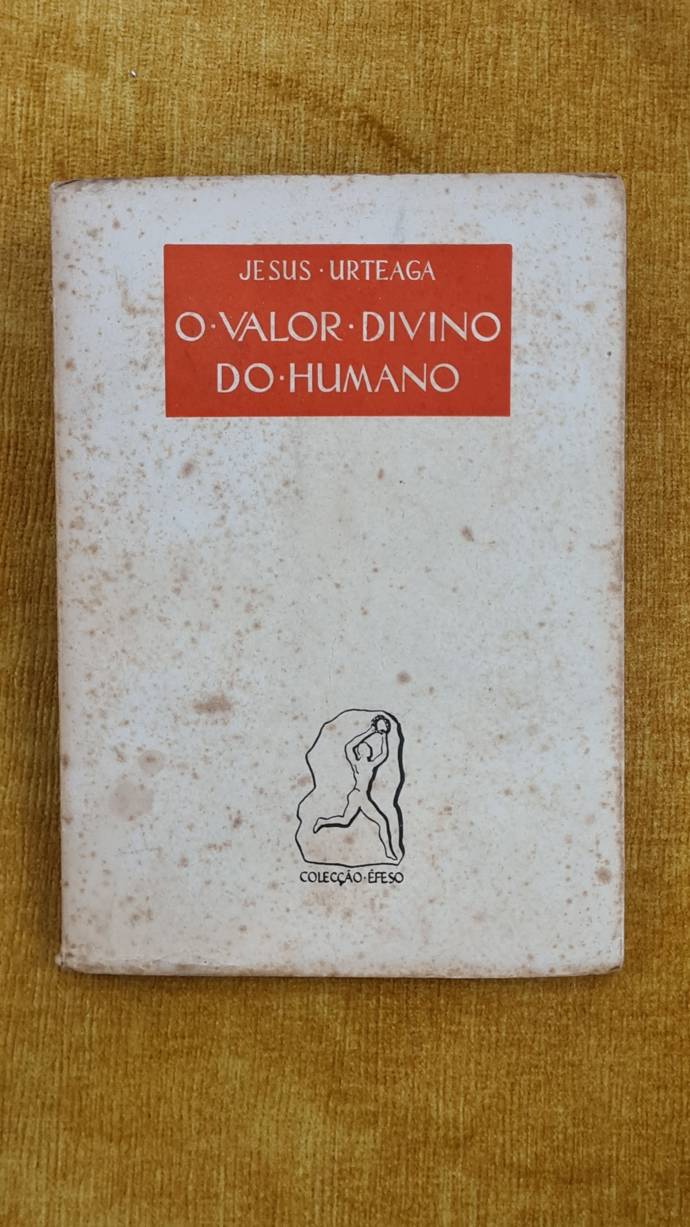 O valor divino do humano - Colecção Éfeso 2
