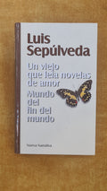 Un viejo que leía novelas de amor / Mundo del fin del mundo
