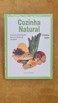 Cozinha Natural: Uma boa alimentação para um ambiente saudável