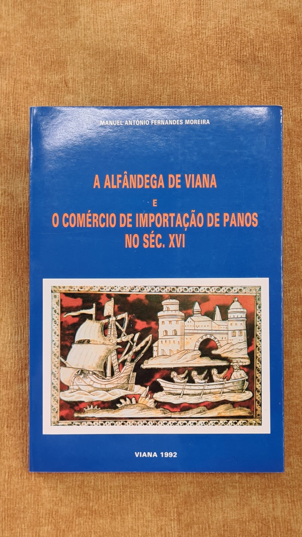 A alfândega de Viana e o comércio de importação de panos no séc. XVI