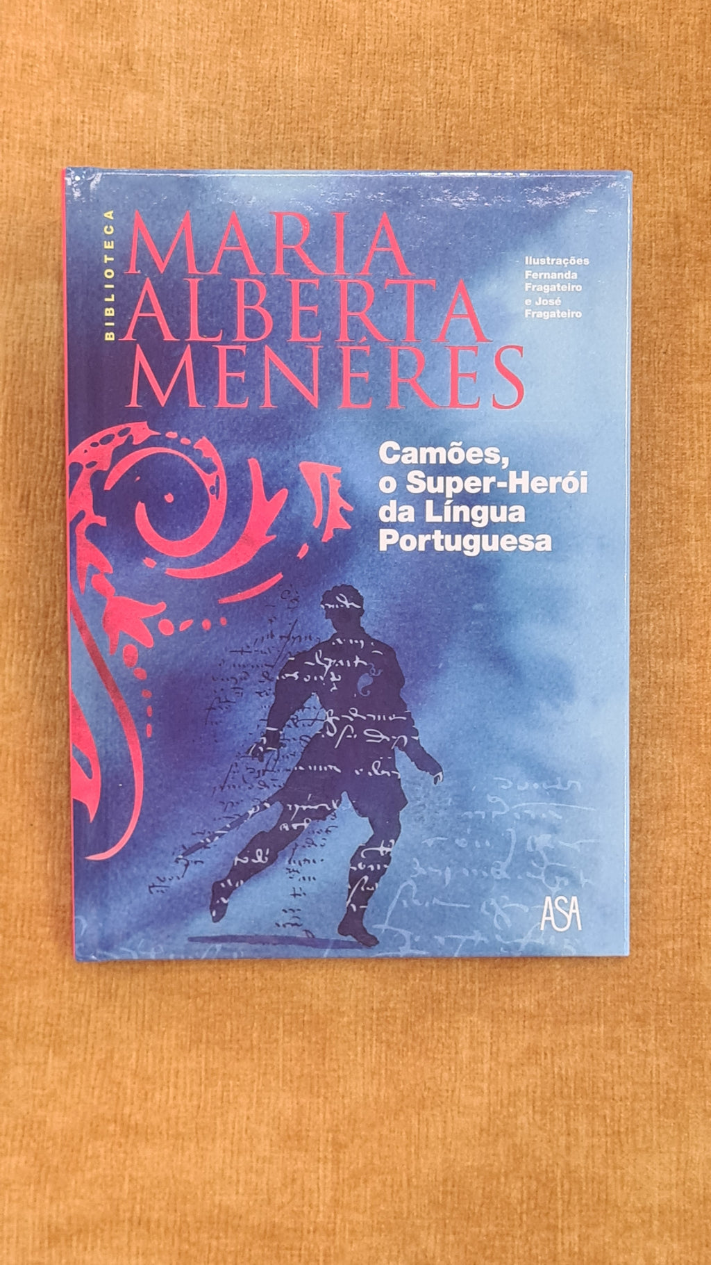Camões, o super-herói da língua portuguesa - Biblioteca Maria Alberta Menéres