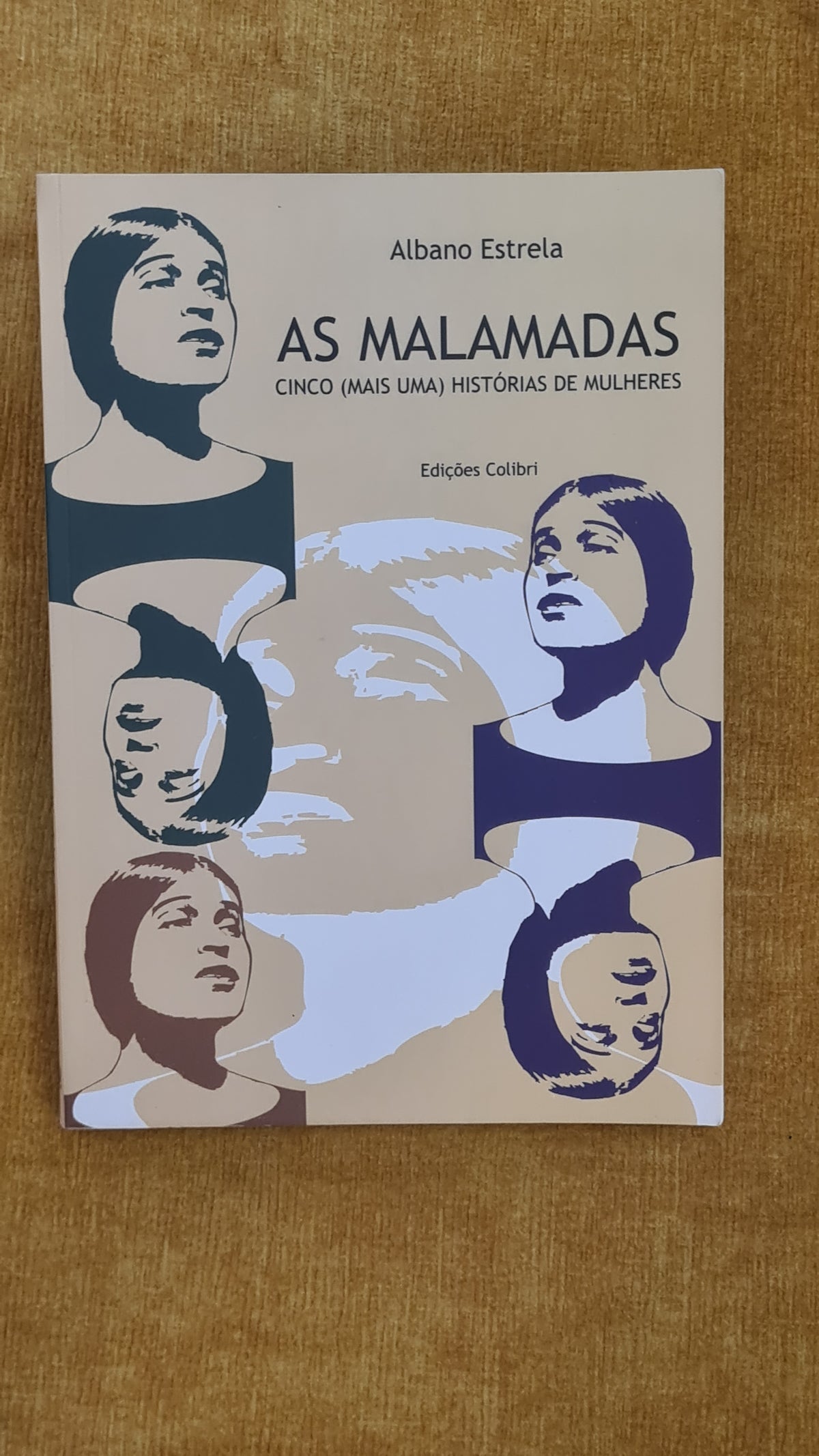 As malamadas - Cinco (mais uma) histórias de mulheres