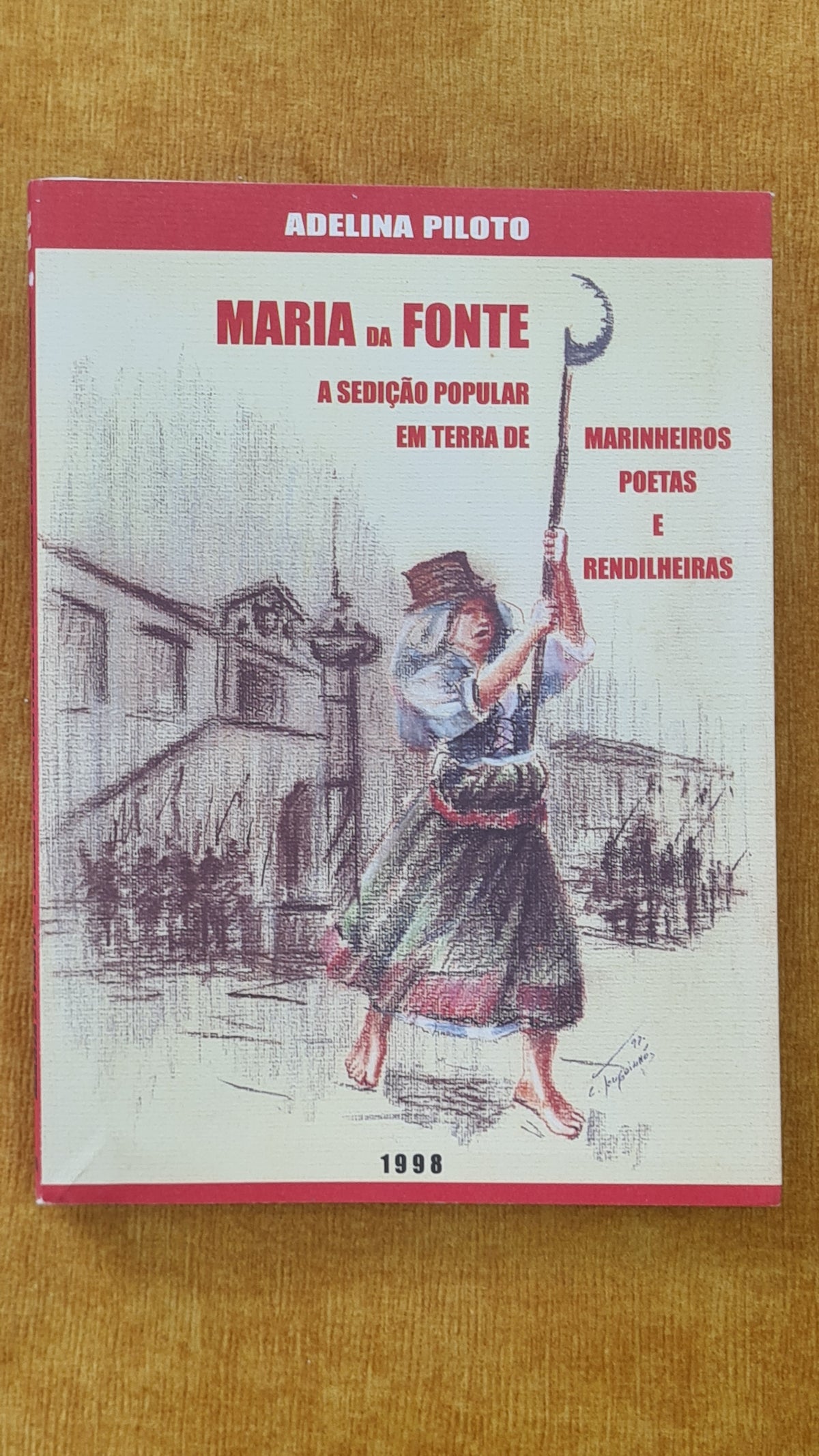 Maria da Fonte: A sediação popular em terra de marinheiros poetas e rendilheiras