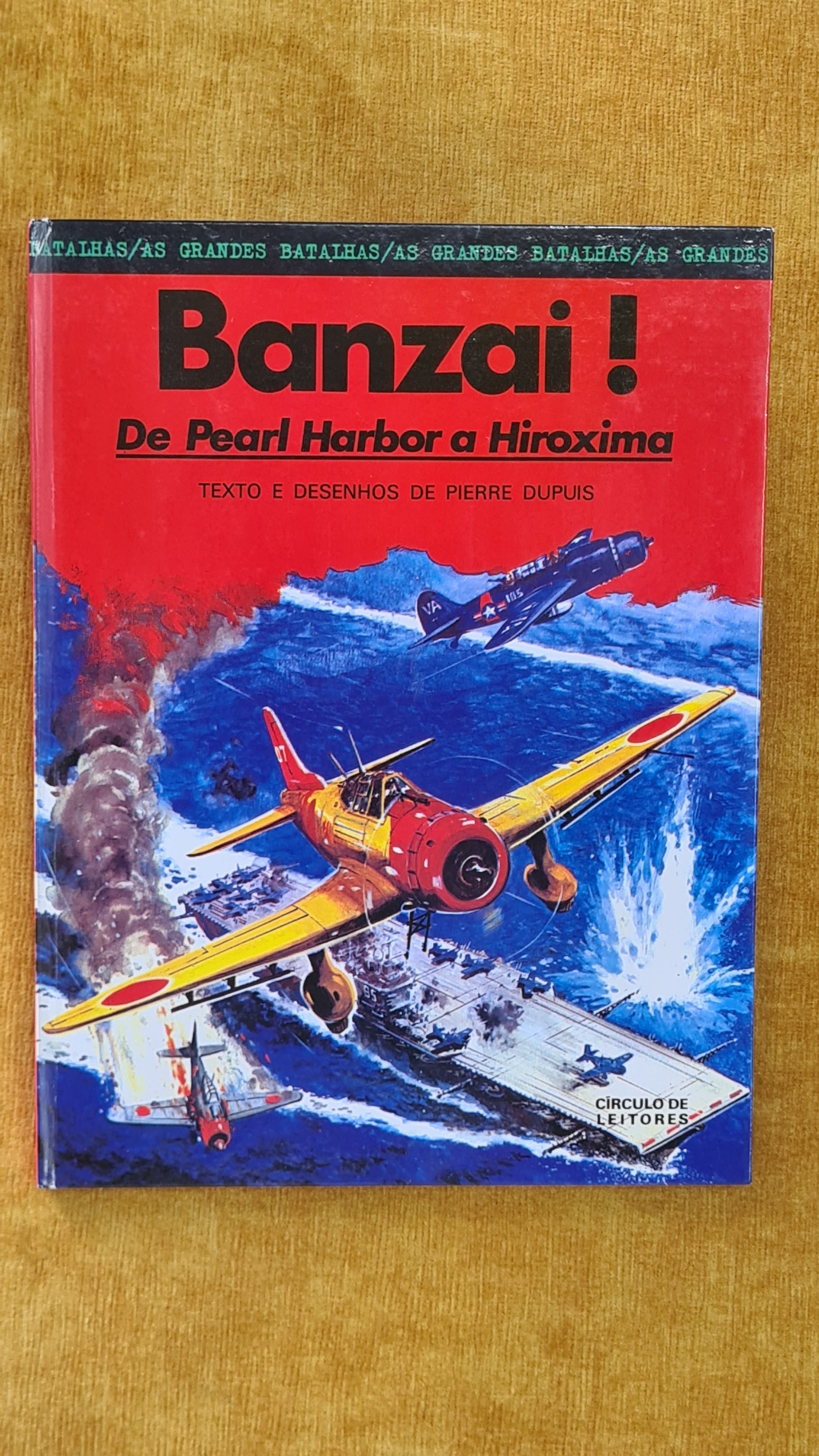 Banzai!: De Pearl Harbor a Hiroxima - As Grandes batalhas 8