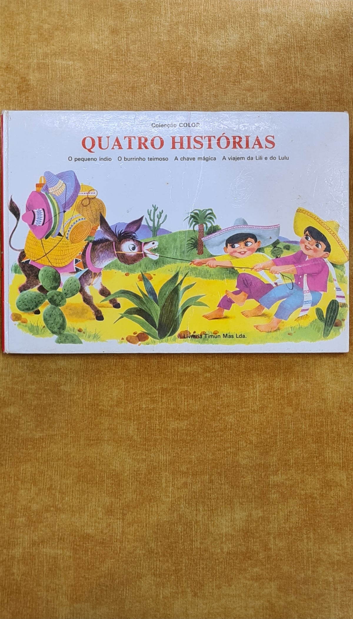Quatro histórias: O pequeno Índio; O burrinho teimoso; A chave mágica; A viagem da Lili e do Lulu - Colecção COLOR