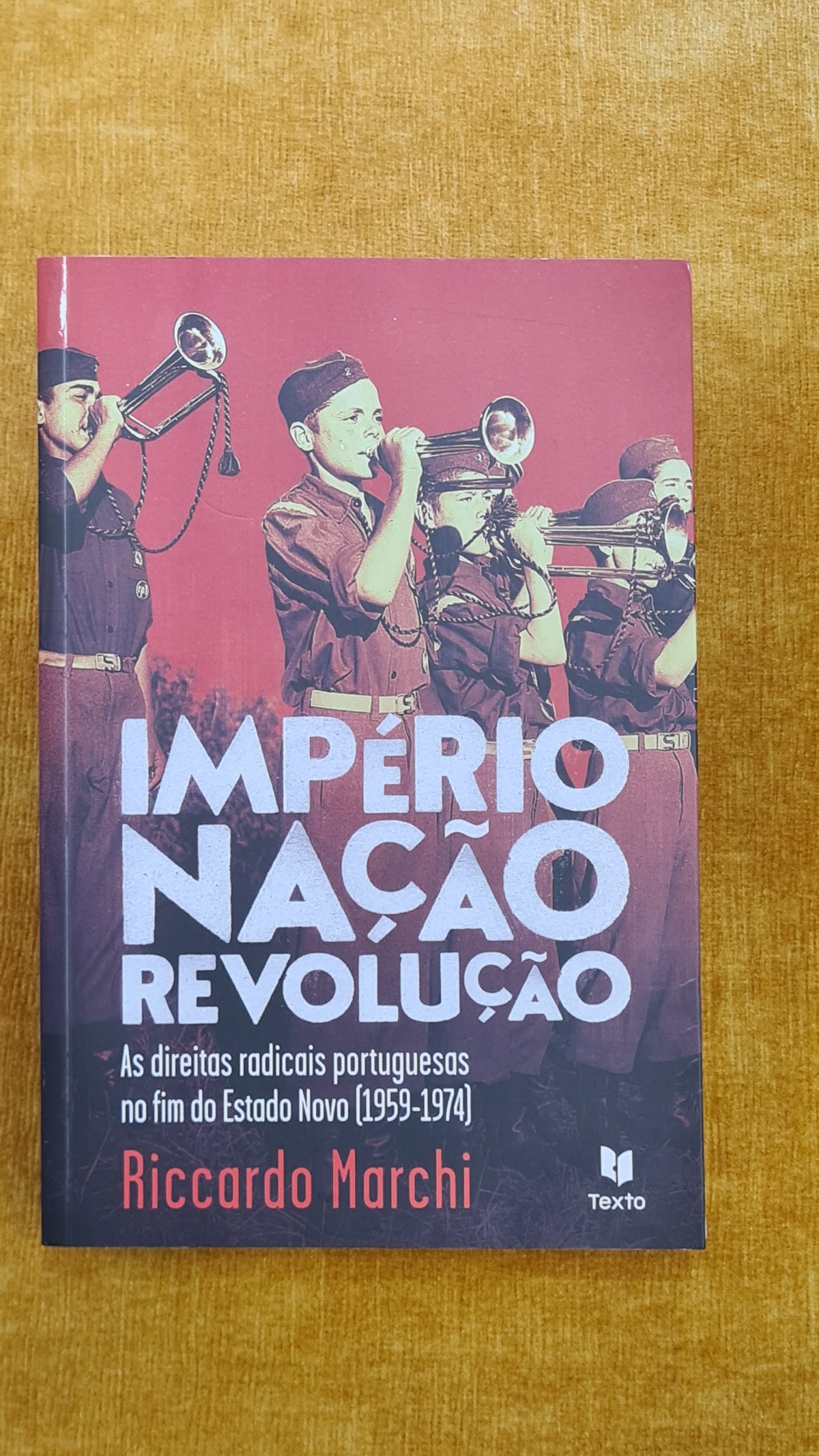 Império Nação Revolução: As direitas radicais portuguesas no fim do Estado Novo (1959-1974)