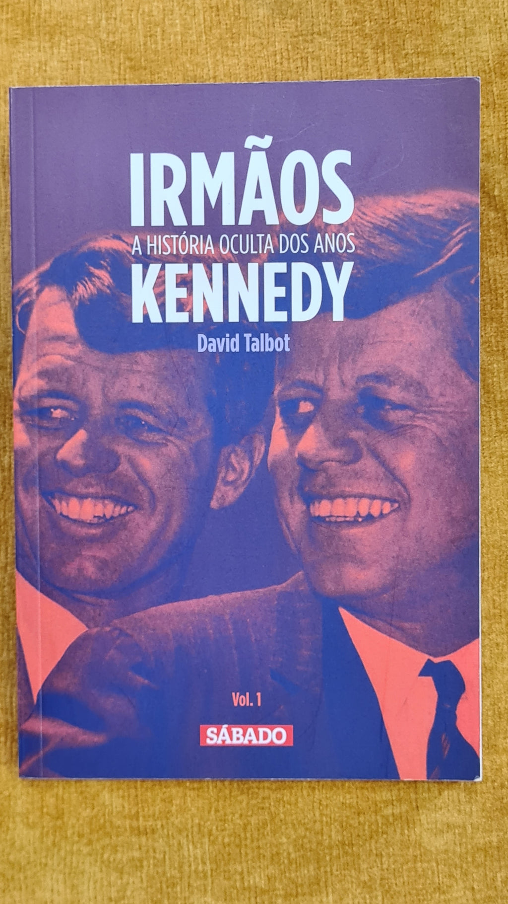 The Kennedy Brothers (The hidden story of the years) - Vol. 2