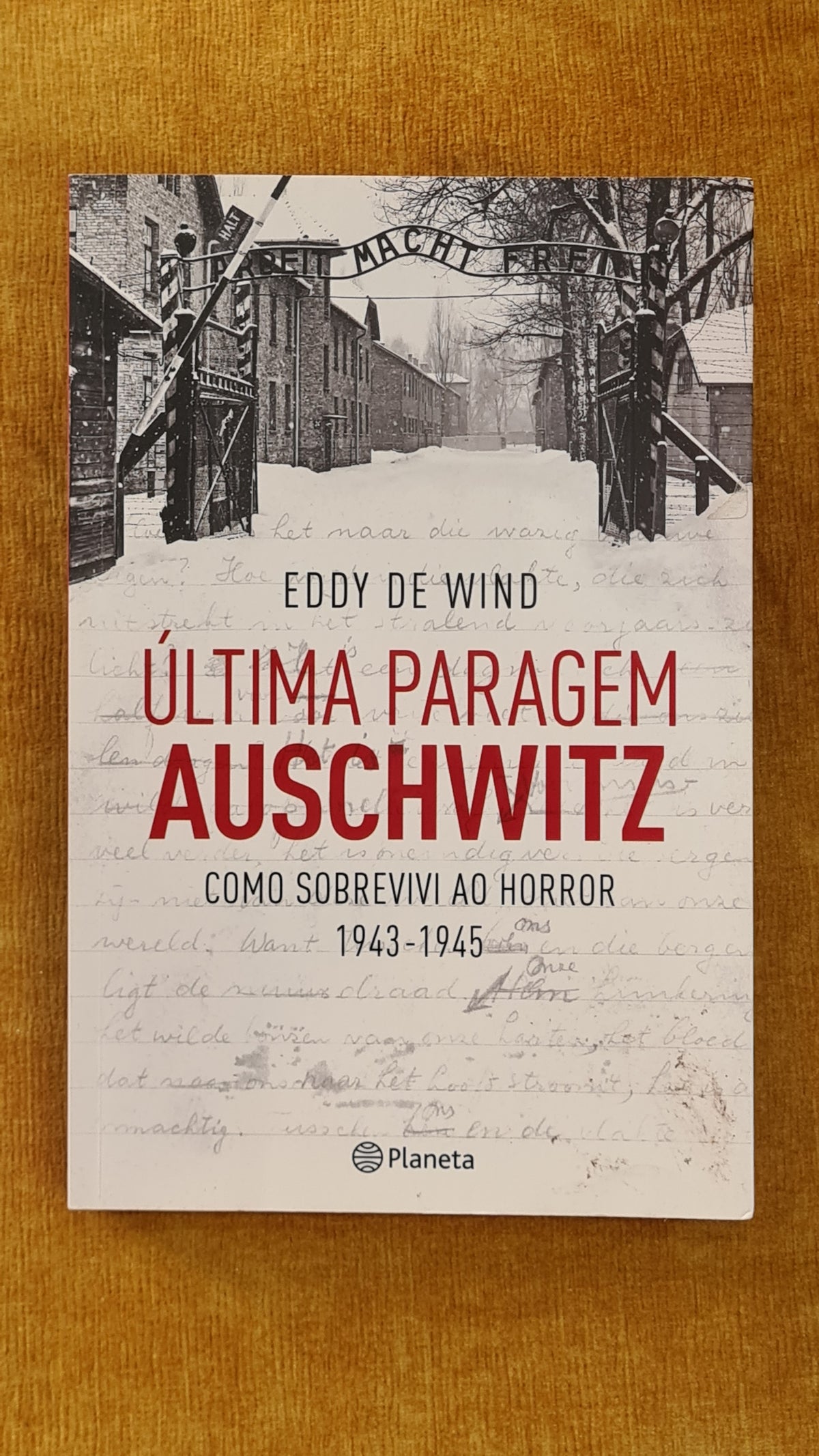 Última paragem Auschwitz: Como sobrevivi ao horror 1943-1945