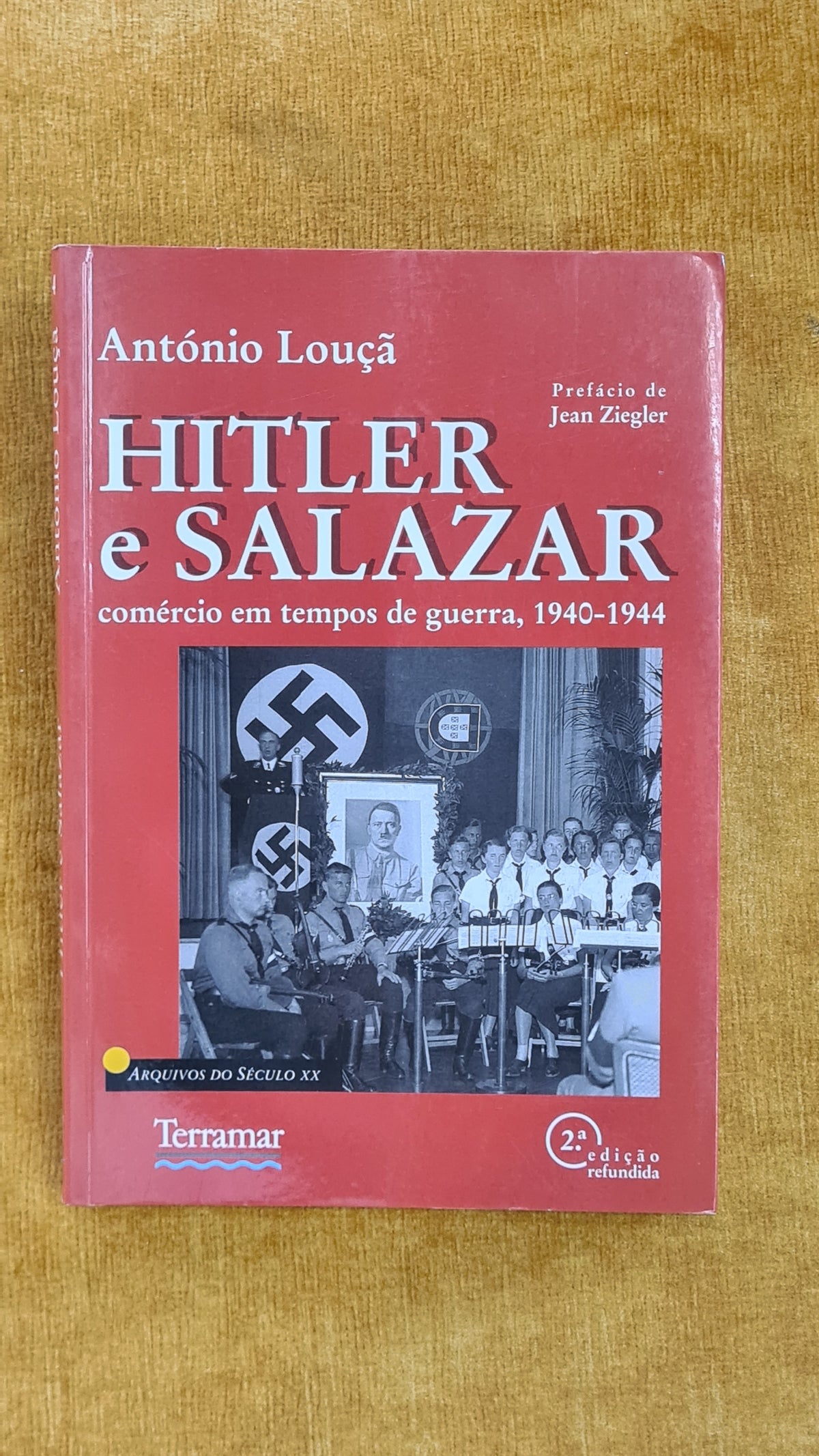 Hitler e Salazar: Comércio em tempos de guerra, 1940-1944 - Arquivos do século XX 4